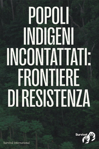 Popoli indigeni incontattati: frontiere di resistenza